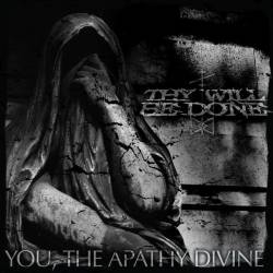 Thy Will Be Done : You, the Apathy Divine